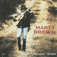 Marty Brown - Wild Kentucky Skies